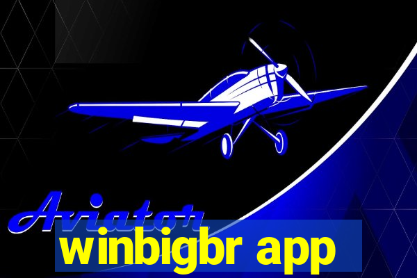 winbigbr app